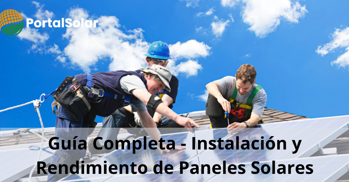 Instalación y rendimiento de placas solares